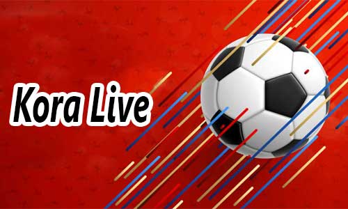 كورة لايف Kora Live مشاهدة المباريات بث مباشر جوال
