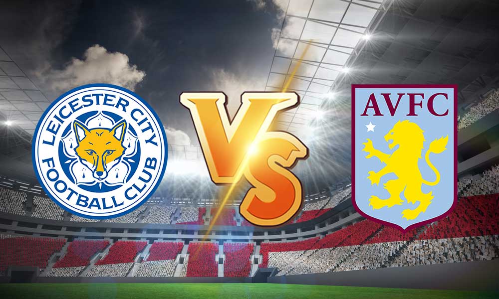 مشاهدة مباراة أستون فيلا و ليستر سيتي بث مباشر