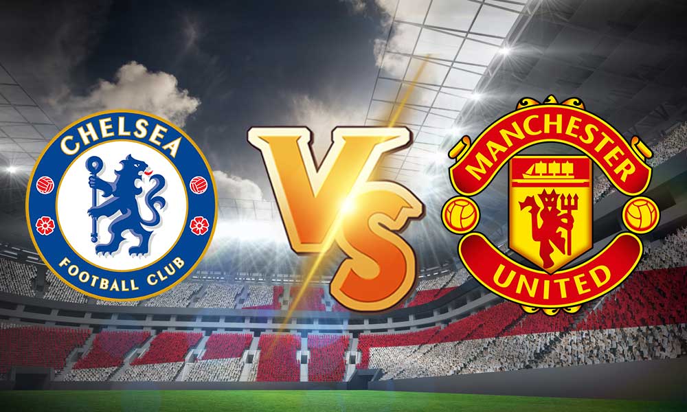 مشاهدة مباراة تشيلسي و مانشستر يونايتد بث مباشر