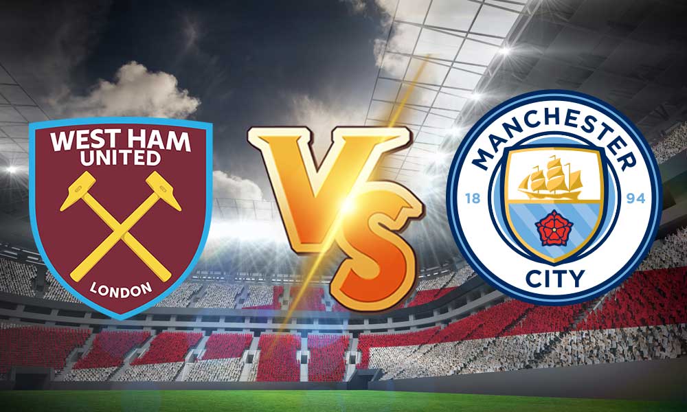 مشاهدة مباراة مانشستر سيتي و وست هام يونايتد بث مباشر