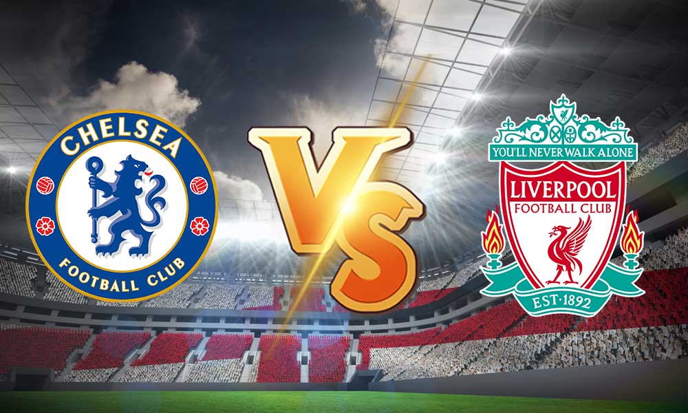 مشاهدة مباراة ليفربول و تشيلسي بث مباشر
