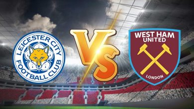 مشاهدة مباراة وست هام يونايتد و ليستر سيتي بث مباشر