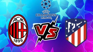 مشاهدة مباراة ميلان و اتليتكو مدريد بث مباشر