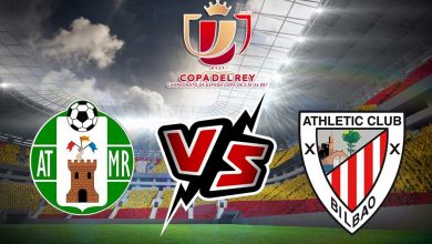 أتليتيكو مانتشا ريال و أتلتيك بيلباو بث مباشر