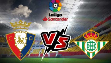 ريال بيتيس و أوساسونا بث مباشر